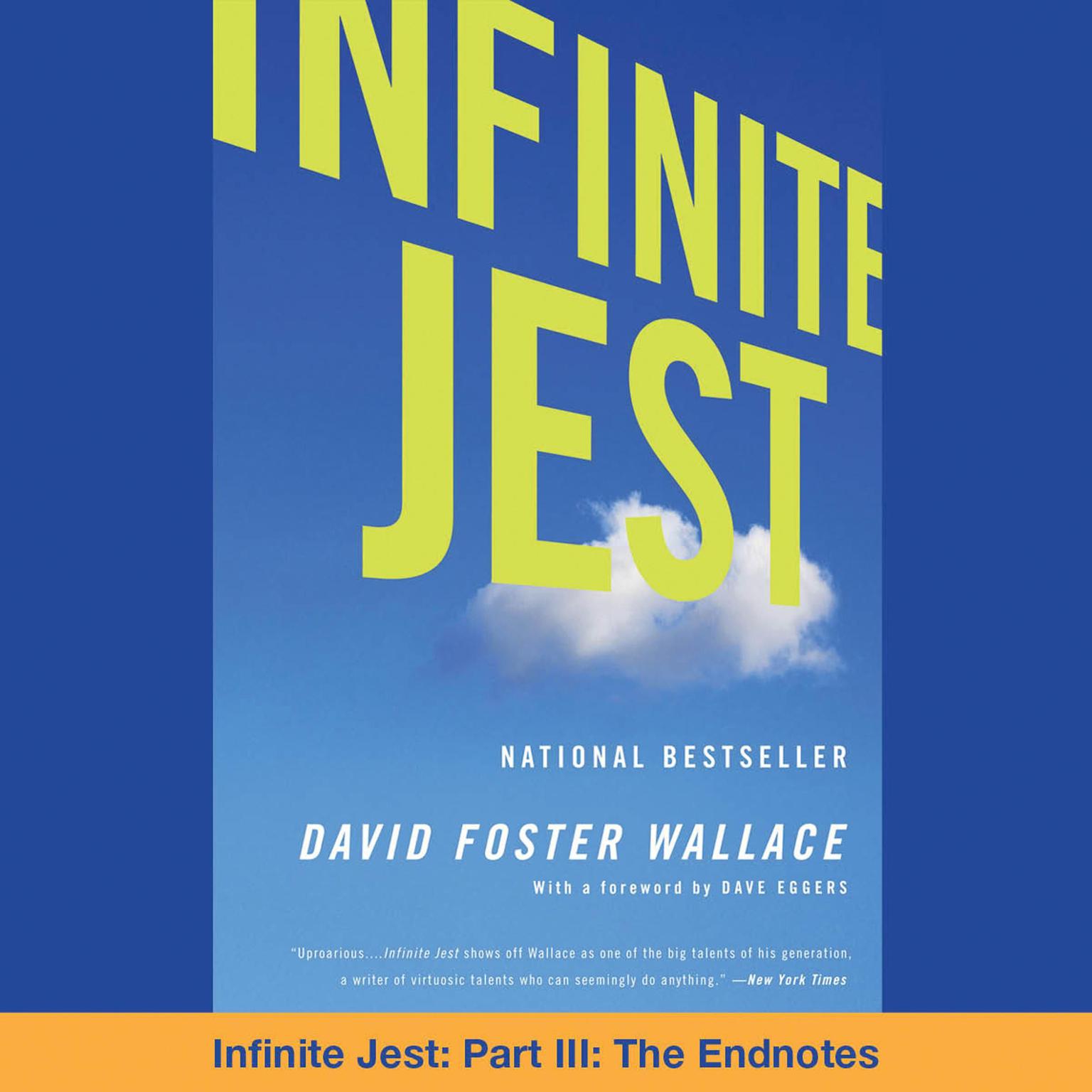 Infinite Jest Part III: The Endnotes: Part III: The Endnotes Audiobook, by David Foster Wallace