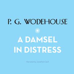 A Damsel in Distress Audiobook, by P. G. Wodehouse