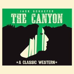 The Canyon Audiobook, by Jack Schaefer