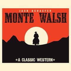 Monte Walsh Audiobook, by Jack Schaefer