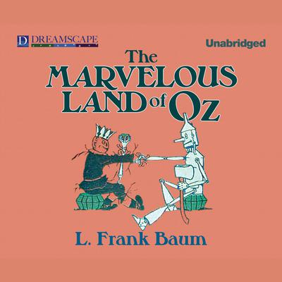 The Marvelous Land of Oz Audiobook, by 
