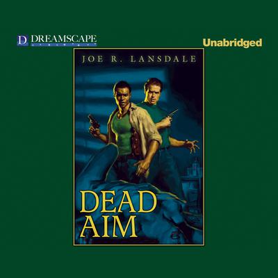 Dead Aim Audiobook, by Joe R. Lansdale