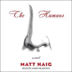 The Humans: A Novel Audiobook, by Matt Haig