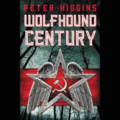Wolfhound Century Audiobook, by Peter Higgins