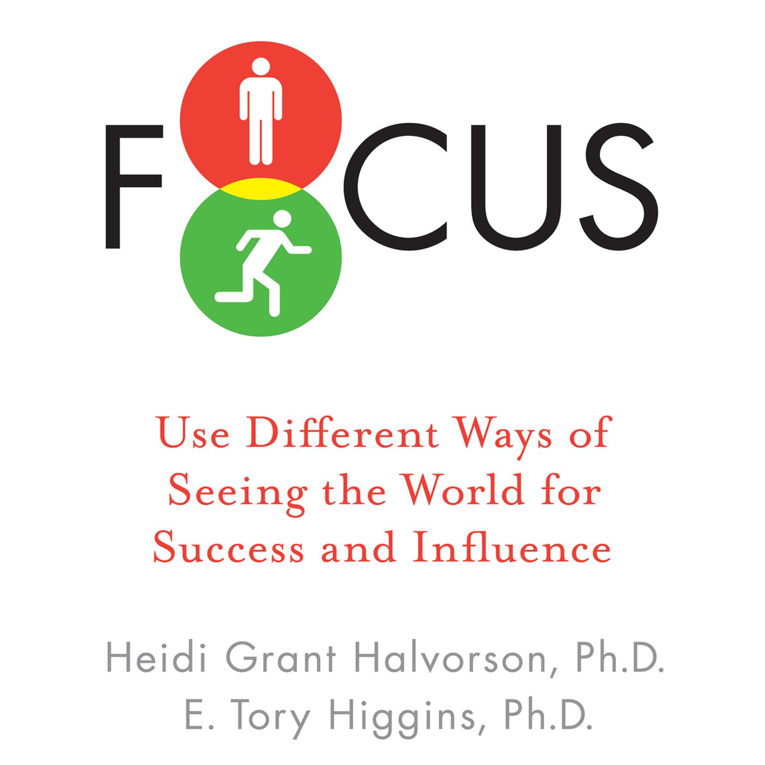 Focus: Use Different Ways of Seeing the World for Success and Influence Audiobook, by Heidi Grant Halvorson