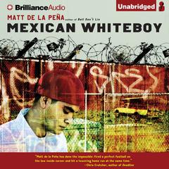 Mexican WhiteBoy Audiobook, by Matt de la Peña