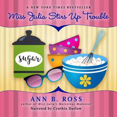 Miss Julia Stirs Up Trouble Audiobook, by Ann B. Ross