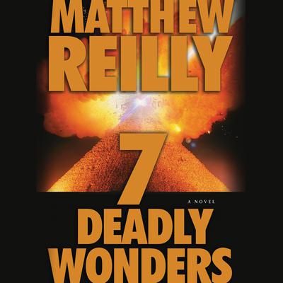 Seven Deadly Wonders Audiobook, by Matthew Reilly