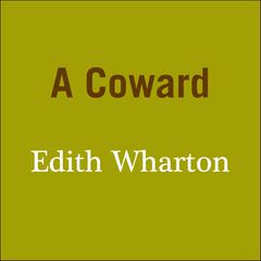 A Coward Audiobook, by Edith Wharton