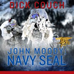 JOHN MOODY; NAVY SEAL: The Kola Peninsula Conspiracy Audiobook, by Dick Couch
