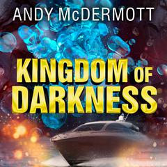 Kingdom of Darkness  Audiobook, by Andy McDermott