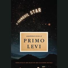 A Tranquil Star Audiobook, by Primo Levi