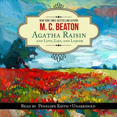 Agatha Raisin and Love, Lies, and Liquor Audiobook, by 