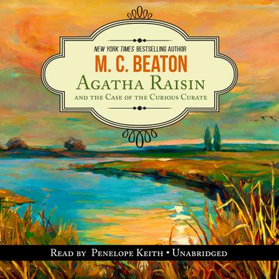 Agatha Raisin and the Case of the Curious Curate Audiobook, by M. C. Beaton