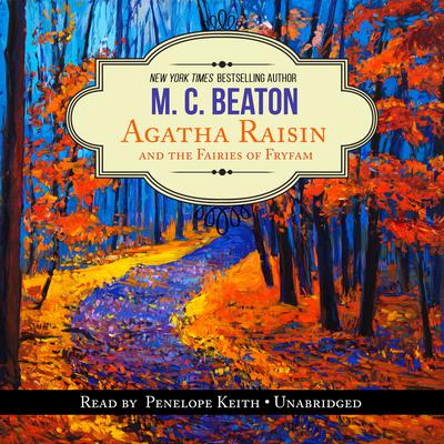 Agatha Raisin and the Fairies of Fryfam Audiobook, by M. C. Beaton