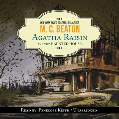 Agatha Raisin and the Haunted House Audiobook, by M. C. Beaton