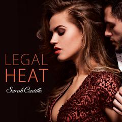 Legal Heat Audiobook, by Sarah Castille