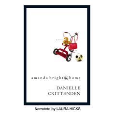 amanda bright@home Audiobook, by Danielle Crittenden