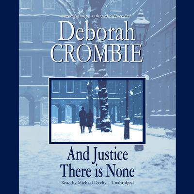 And Justice There Is None Audiobook, by Deborah Crombie