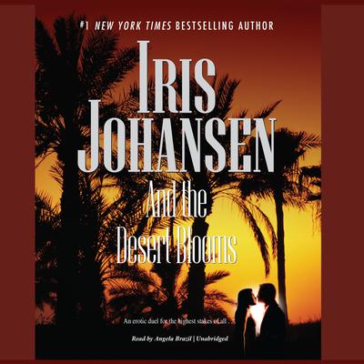 And the Desert Blooms Audiobook, by Iris Johansen