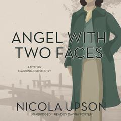 Angel with Two Faces: A Mystery Featuring Josephine Tey Audiobook, by Nicola Upson