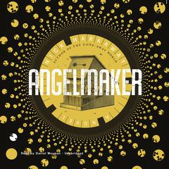 Angelmaker Audiobook, by Nick Harkaway