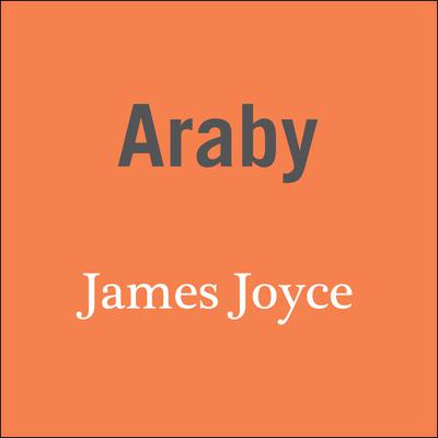 Araby Audiobook, by James Joyce