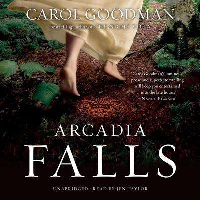 Arcadia Falls Audiobook, by Carol Goodman