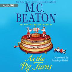 As the Pig Turns Audiobook, by M. C. Beaton