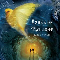 Ashes of Twilight Audiobook, by Kassy Tayler