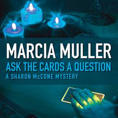 Ask the Cards a Question Audiobook, by Marcia Muller