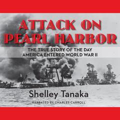 Attack on Pearl Harbor Audiobook, by Shelley Tanaka