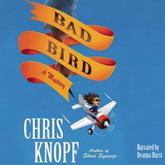 Bad Bird Audiobook, by Chris Knopf