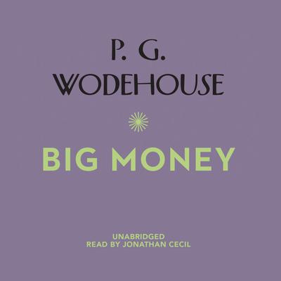 Big Money Audiobook, by P. G. Wodehouse