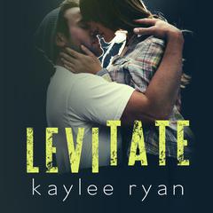 Levitate Audiobook, by Kaylee Ryan