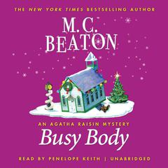 Busy Body: An Agatha Raisin Mystery Audiobook, by M. C. Beaton