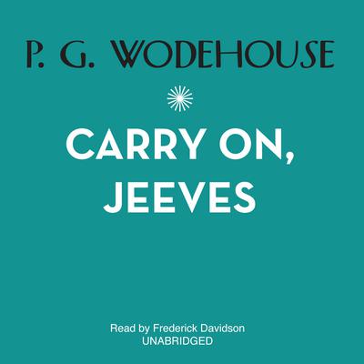 Carry On, Jeeves Audiobook, by P. G. Wodehouse