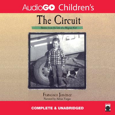 The Circuit: Stories from the Life of a Migrant Child Audiobook, by Francisco Jiménez