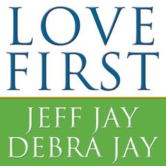 Love First: A Family's Guide to Intervention Audiobook, by Debra Jay