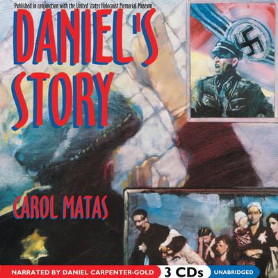 Daniel’s Story Audiobook, by Carol Matas