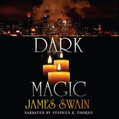 Dark Magic Audiobook, by James Swain