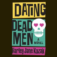 Dating Dead Men Audiobook, by Harley Jane Kozak