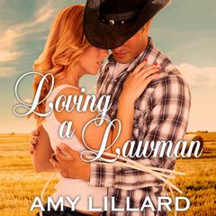 Loving a Lawman Audiobook, by Amy Lillard