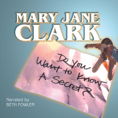 Do You Want to Know a Secret? Audiobook, by Mary Jane Clark