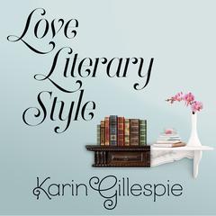 Love Literary Style Audiobook, by Karin Gillespie