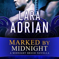 Marked by Midnight Audiobook, by Lara Adrian