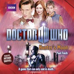 Doctor Who: Hunter’s Moon Audiobook, by Paul Finch