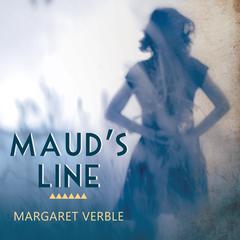 Mauds Line Audiobook, by Margaret Verble