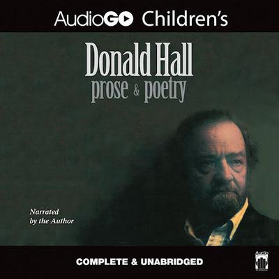 Donald Hall: Prose & Poetry Audiobook, by Donald Hall
