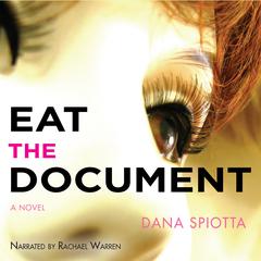 Eat the Document Audiobook, by Dana Spiotta